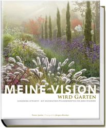 Meine Vision wird Garten, Peter Jankes neues Buch über seinen Hortvs